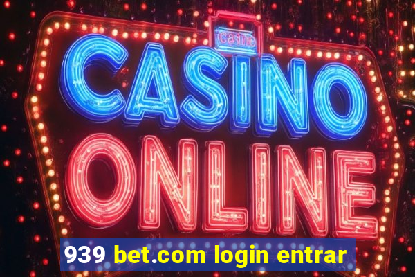 939 bet.com login entrar